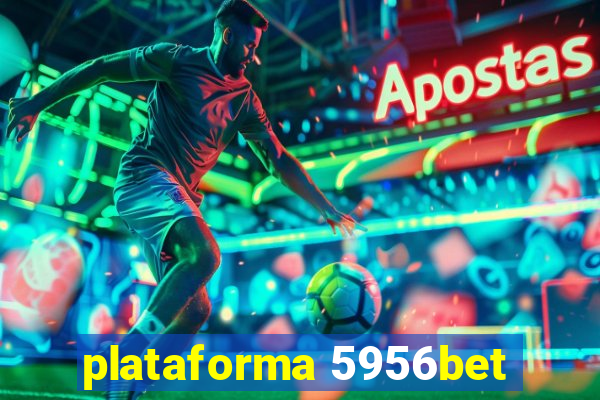 plataforma 5956bet